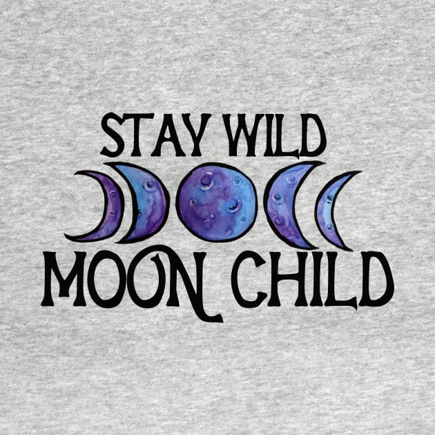 Stay Wild Moon Child by bubbsnugg